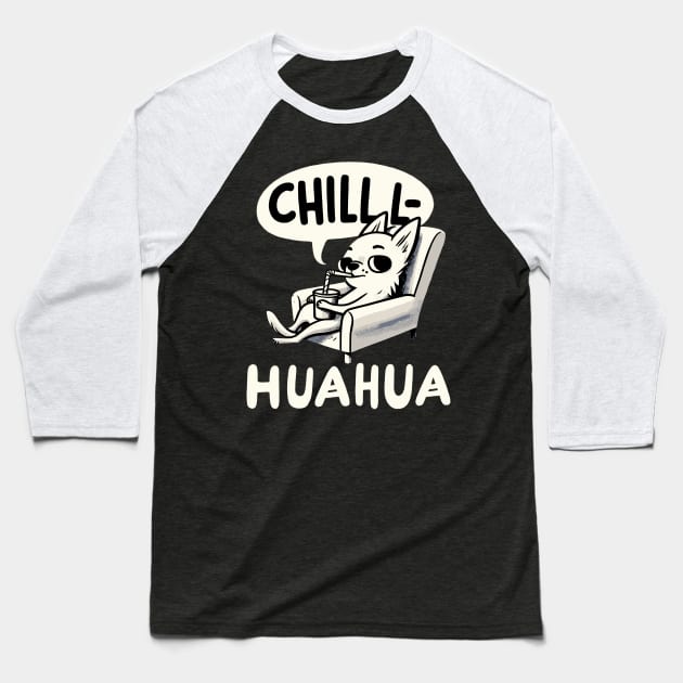 Chillhuahua Chihuahua (Back Print) Baseball T-Shirt by DoodleDashDesigns